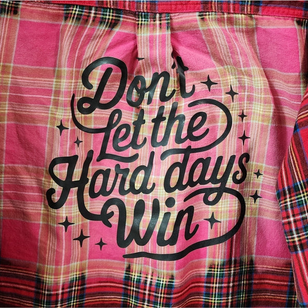 Don't Let The Hard Days Win Custom Upcycled Bleached Plaid Flannel, 2X