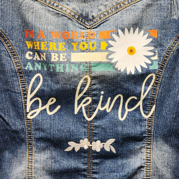 In A World Where You Can Be Anything Be Kind Custom Upcycled Jean Jacket, Women's S